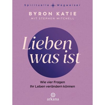 Byron Katie - Lieben was ist: Wie vier Fragen Ihr Leben verändern können - The Work - Preis vom 16.06.2026 05:30:18 h Byron Katie - Lieben was ist: Wie vier Fragen Ihr Leben verändern können - The Work - Preis vom 16.06.2026 05:30:18 h