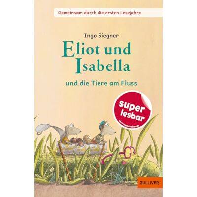 Ingo Siegner - Eliot und Isabella - und die Tiere am Fluss (Super lesbar) - Preis vom 17.06.2026 05:34:31 h Ingo Siegner - Eliot und Isabella - und die Tiere am Fluss (Super lesbar) - Preis vom 17.06.2026 05:34:31 h