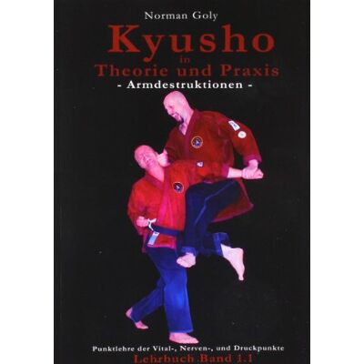 Norman Kyusho in Theorie und Praxis: Lehrbuch Band 1.1 - Armdestruktionen - - Preis vom 24.06.2026 07:42:13 h Norman Kyusho in Theorie und Praxis: Lehrbuch Band 1.1 - Armdestruktionen - - Preis vom 24.06.2026 07:42:13 h