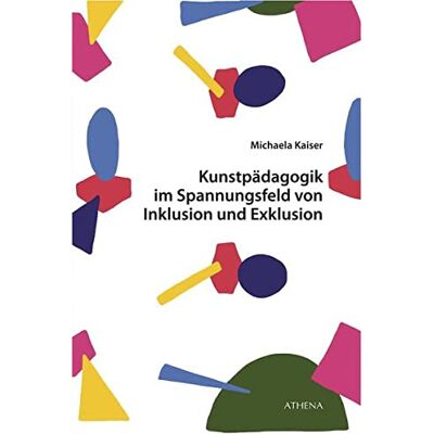 Kaiser Kunstpädagogik im Spannungsfeld von Inklusion und Exklusion: Explikation inklusiver kunstpädagogischer Praktiken und Kulturen (Kunst und Bildung) - Preis vom 24.06.2026 07:42:13 h Kaiser Kunstpädagogik im Spannungsfeld von Inklusion und Exklusion: Explikation inklusiver kunstpädagogischer Praktiken und Kulturen (Kunst und Bildung) - Preis vom 24.06.2026 07:42:13 h