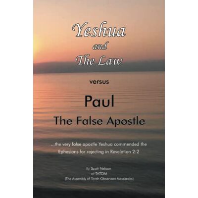 Scott Yeshua and The Law vs Paul The False Apostle: ...the very false apostle Yeshua commended the Ephesians for rejecting in Revelation 2:2 - Preis vom 20.06.2026 05:23:55 h Scott Yeshua and The Law vs Paul The False Apostle: ...the very false apostle Yeshua commended the Ephesians for rejecting in Revelation 2:2 - Preis vom 20.06.2026 05:23:55 h