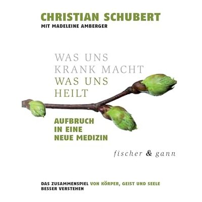 Christian Schubert - Was uns krank macht – Was uns heilt - Preis vom 19.06.2026 05:29:47 h Christian Schubert - Was uns krank macht – Was uns heilt - Preis vom 19.06.2026 05:29:47 h