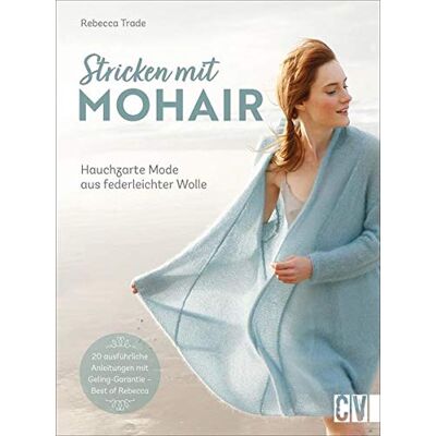 Rebecca Trade - Stricken mit Mohair. Hauchzarte Mode aus federleichter Wolle. Mit detaillierten Strickanleitungen zu Ihrer individuellen Sommermode. Dünne, hochwertige Garne sorgen für ein superleichtes Tragegefühl. - Preis vom 17.06.2026 05:34:31 h Rebecca Trade - Stricken mit Mohair. Hauchzarte Mode aus federleichter Wolle. Mit detaillierten Strickanleitungen zu Ihrer individuellen Sommermode. Dünne, hochwertige Garne sorgen für ein superleichtes Tragegefühl. - Preis vom 17.06.2026 05:34:31 h