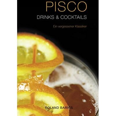 Roland Pisco Drinks & Cocktails (Hardcover): Ein Vergessener Klassiker - Preis vom 21.06.2026 05:42:24 h Roland Pisco Drinks & Cocktails (Hardcover): Ein Vergessener Klassiker - Preis vom 21.06.2026 05:42:24 h