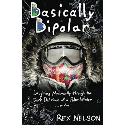 Rex Basically Bipolar: Laughing Maniacally through the Dark Delirium of a Polar Winter . . . or two - Preis vom 24.06.2026 07:42:13 h Rex Basically Bipolar: Laughing Maniacally through the Dark Delirium of a Polar Winter . . . or two - Preis vom 24.06.2026 07:42:13 h
