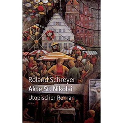 Roland Akte St. Nikolai: Utopischer Roman - Preis vom 22.06.2026 23:23:57 h Roland Akte St. Nikolai: Utopischer Roman - Preis vom 22.06.2026 23:23:57 h