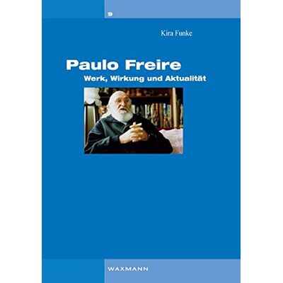Funke Paulo Freire: Werk, Wirkung und Aktualität (Interaktionistischer Konstruktivismus) - Preis vom 24.06.2026 07:42:13 h Funke Paulo Freire: Werk, Wirkung und Aktualität (Interaktionistischer Konstruktivismus) - Preis vom 24.06.2026 07:42:13 h