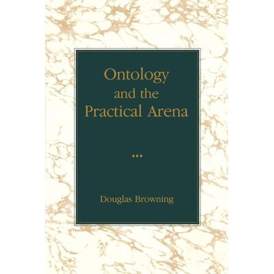 Douglas Browning - Ontology and the Practical Arena - Preis vom 22.09.2026 03:35:57 h Douglas Browning - Ontology and the Practical Arena - Preis vom 22.09.2026 03:35:57 h