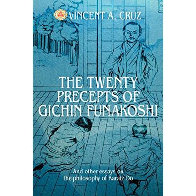 Vincent The Twenty Precepts of Gichin Funakoshi: And other essays on the philosophy of Karate Do - Preis vom 23.06.2026 11:45:09 h Vincent The Twenty Precepts of Gichin Funakoshi: And other essays on the philosophy of Karate Do - Preis vom 23.06.2026 11:45:09 h