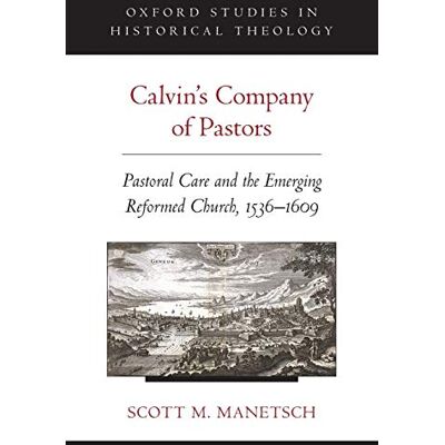 Scott Calvin's Company of Pastors: Pastoral Care and the Emerging Reformed Church, 1536-1609 (Oxford Studies in Historical Theology) - Preis vom 16.06.2026 05:30:18 h Scott Calvin's Company of Pastors: Pastoral Care and the Emerging Reformed Church, 1536-1609 (Oxford Studies in Historical Theology) - Preis vom 16.06.2026 05:30:18 h