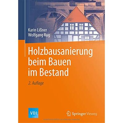 Karin Lißner - Holzbausanierung beim Bauen im Bestand (VDI-Buch) - Preis vom 21.06.2026 05:42:24 h Karin Lißner - Holzbausanierung beim Bauen im Bestand (VDI-Buch) - Preis vom 21.06.2026 05:42:24 h