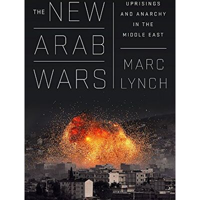 Marc The New Arab Wars: Uprisings and Anarchy in the Middle East - Preis vom 21.06.2026 05:42:24 h Marc The New Arab Wars: Uprisings and Anarchy in the Middle East - Preis vom 21.06.2026 05:42:24 h