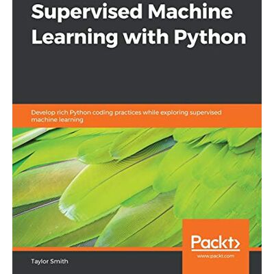 Taylor Supervised Machine Learning with Python: Develop rich Python coding practices while exploring supervised machine learning - Preis vom 24.06.2026 19:44:00 h Taylor Supervised Machine Learning with Python: Develop rich Python coding practices while exploring supervised machine learning - Preis vom 24.06.2026 19:44:00 h