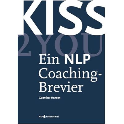 Hansen KISS2YOU: Ein NLP Coaching-Brevier - Preis vom 24.06.2026 07:42:13 h Hansen KISS2YOU: Ein NLP Coaching-Brevier - Preis vom 24.06.2026 07:42:13 h