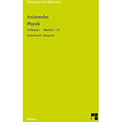 Aristoteles - Physik. Teilband 1: Bücher I bis IV (Philosophische Bibliothek) - Preis vom 16.06.2026 05:30:18 h Aristoteles - Physik. Teilband 1: Bücher I bis IV (Philosophische Bibliothek) - Preis vom 16.06.2026 05:30:18 h