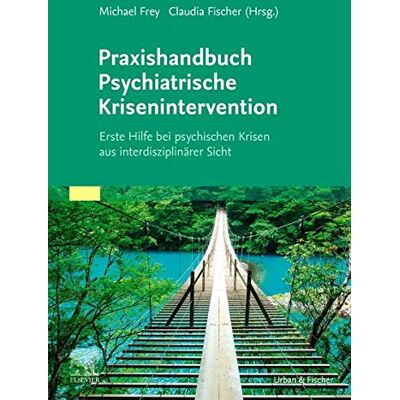 Michael Frey - Praxishandbuch Psychiatrische Krisenintervention: Erste Hilfe bei Krisen aus interdisziplinärer Sicht - Preis vom 25.06.2026 23:23:36 h Michael Frey - Praxishandbuch Psychiatrische Krisenintervention: Erste Hilfe bei Krisen aus interdisziplinärer Sicht - Preis vom 25.06.2026 23:23:36 h