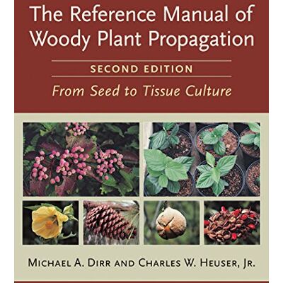 Dirr, Michael A. - Reference Manual of Woody Plant Propagation: From Seed to Tissue Culture - Preis vom 07.08.2026 11:47:26 h Dirr, Michael A. - Reference Manual of Woody Plant Propagation: From Seed to Tissue Culture - Preis vom 07.08.2026 11:47:26 h