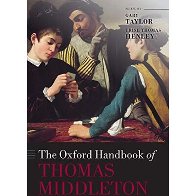 Taylor The Oxford Handbook of Thomas Middleton (Oxford Handbooks) - Preis vom 24.06.2026 07:42:13 h Taylor The Oxford Handbook of Thomas Middleton (Oxford Handbooks) - Preis vom 24.06.2026 07:42:13 h
