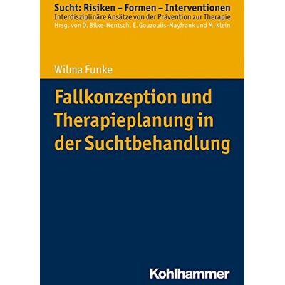 Funke Sucht: Risiken - Formen - Interventionen: Fallkonzeption und Therapieplanung: Interdisziplinäres Fallverstehen als Grundlage einer erfolgreichen Suchtbehandlung - Preis vom 24.06.2026 07:42:13 h Funke Sucht: Risiken - Formen - Interventionen: Fallkonzeption und Therapieplanung: Interdisziplinäres Fallverstehen als Grundlage einer erfolgreichen Suchtbehandlung - Preis vom 24.06.2026 07:42:13 h