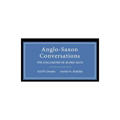 Scott Anglo-Saxon Conversations: The Colloquies of Aelfric Bata - Preis vom 17.06.2026 05:34:31 h Scott Anglo-Saxon Conversations: The Colloquies of Aelfric Bata - Preis vom 17.06.2026 05:34:31 h