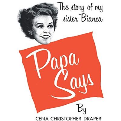 Draper, Cena Christopher - Papa Says: The Story of My Sister Bianca - Preis vom 22.09.2026 03:35:57 h Draper, Cena Christopher - Papa Says: The Story of My Sister Bianca - Preis vom 22.09.2026 03:35:57 h