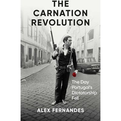 Alex Fernandes - The Carnation Revolution: The Day Portugal's Dictatorship Fell - Preis vom 22.09.2026 03:35:57 h Alex Fernandes - The Carnation Revolution: The Day Portugal's Dictatorship Fell - Preis vom 22.09.2026 03:35:57 h