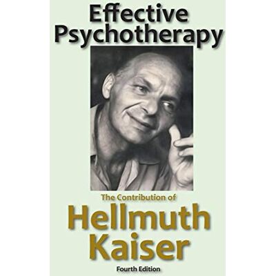 Effective Psychotherapy: The Contribution of Hellmuth Kaiser - Preis vom 24.06.2026 07:42:13 h Effective Psychotherapy: The Contribution of Hellmuth Kaiser - Preis vom 24.06.2026 07:42:13 h