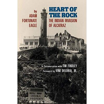 Adam Fortunate Eagle - Heart of the Rock: The Indian Invasion of Alcatraz - Preis vom 22.09.2026 03:35:57 h Adam Fortunate Eagle - Heart of the Rock: The Indian Invasion of Alcatraz - Preis vom 22.09.2026 03:35:57 h