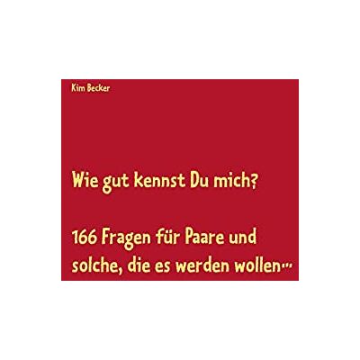 Becker Wie gut kennst Du mich?: 166 Fragen für Paare und solche, die es werden wollen... - Preis vom 17.06.2026 05:34:31 h Becker Wie gut kennst Du mich?: 166 Fragen für Paare und solche, die es werden wollen... - Preis vom 17.06.2026 05:34:31 h