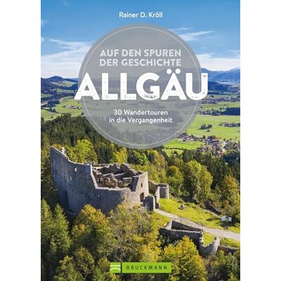 Kröll, Rainer D. - Bruckmann Wanderführer – Auf den Spuren der Geschichte Allgäu: Auf 30 Wandertouren in die Vergangenheit wandern (Erlebnis Wandern) - Preis vom 25.06.2026 23:23:36 h Kröll, Rainer D. - Bruckmann Wanderführer – Auf den Spuren der Geschichte Allgäu: Auf 30 Wandertouren in die Vergangenheit wandern (Erlebnis Wandern) - Preis vom 25.06.2026 23:23:36 h