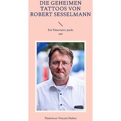 Vincent Die geheimen Tattoos von Robert Sesselmann: Ein Tätowierer packt aus - Preis vom 23.06.2026 11:45:09 h Vincent Die geheimen Tattoos von Robert Sesselmann: Ein Tätowierer packt aus - Preis vom 23.06.2026 11:45:09 h