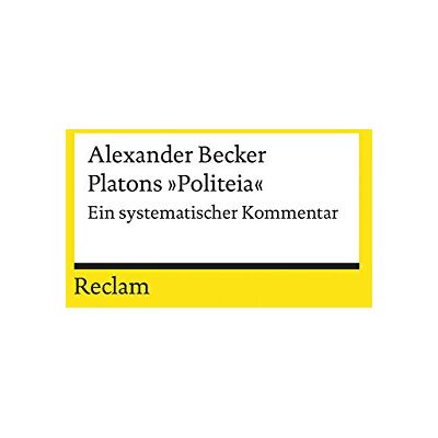 Becker Platons »Politeia«: Ein systematischer Kommentar (Reclams Universal-Bibliothek) - Preis vom 16.06.2026 05:30:18 h Becker Platons »Politeia«: Ein systematischer Kommentar (Reclams Universal-Bibliothek) - Preis vom 16.06.2026 05:30:18 h