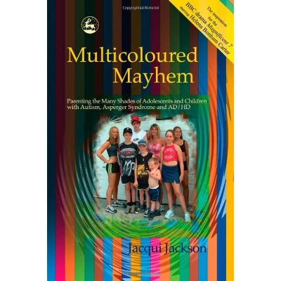 Jackson Multicoloured Mayhem: Parenting the Many Shades of Adolescents and Children with Autism, Asperger Syndrome and AD/HD - Preis vom 16.06.2026 05:30:18 h Jackson Multicoloured Mayhem: Parenting the Many Shades of Adolescents and Children with Autism, Asperger Syndrome and AD/HD - Preis vom 16.06.2026 05:30:18 h