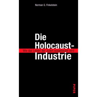 Norman Die Holocaust-Industrie. Wie das Leiden der Juden ausgebeutet wird - Preis vom 24.06.2026 07:42:13 h Norman Die Holocaust-Industrie. Wie das Leiden der Juden ausgebeutet wird - Preis vom 24.06.2026 07:42:13 h