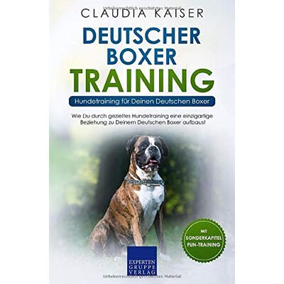 Kaiser Deutscher Boxer Training - Hundetraining für Deinen Deutschen Boxer: Wie Du durch gezieltes Hundetraining eine einzigartige Beziehung zu Deinem Hund aufbaust - Preis vom 23.06.2026 11:45:09 h Kaiser Deutscher Boxer Training - Hundetraining für Deinen Deutschen Boxer: Wie Du durch gezieltes Hundetraining eine einzigartige Beziehung zu Deinem Hund aufbaust - Preis vom 23.06.2026 11:45:09 h
