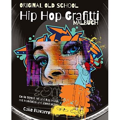 Cake Navarro - Original Old School Hip Hop Grafitti Malbuch Coole Street Art und Rap Musik mit Mandalas und Zendoodles: 35 Ausmalbilder Entspannung und Kreativität ... (Hip Hop Graffiti Cartoon Malbücher) - Preis vom 22.06.2026 23:23:57 h Cake Navarro - Original Old School Hip Hop Grafitti Malbuch Coole Street Art und Rap Musik mit Mandalas und Zendoodles: 35 Ausmalbilder Entspannung und Kreativität ... (Hip Hop Graffiti Cartoon Malbücher) - Preis vom 22.06.2026 23:23:57 h