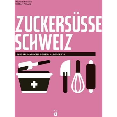 Heddi Nieuwsma - Zuckersüsse Schweiz: Eine kulinarische Reise in 45 Desserts - Preis vom 19.06.2026 05:29:47 h Heddi Nieuwsma - Zuckersüsse Schweiz: Eine kulinarische Reise in 45 Desserts - Preis vom 19.06.2026 05:29:47 h
