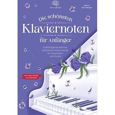 Markus Bischofberger - Die schönsten Klaviernoten für Anfänger: Erstklassige Auswahl der beliebtesten Klavierstücke für Erwachsene und Kinder inkl. Audio-Dateien zum Download - Preis vom 20.06.2026 05:23:55 h Markus Bischofberger - Die schönsten Klaviernoten für Anfänger: Erstklassige Auswahl der beliebtesten Klavierstücke für Erwachsene und Kinder inkl. Audio-Dateien zum Download - Preis vom 20.06.2026 05:23:55 h