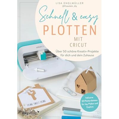 Lisa Englmüller - Schnell & easy plotten mit Cricut: Über 50 Kreativ-Projekte für dich und dein Zuhause. Schnelle, einfache Plotterprojekte von DIY Fräulein. Inklusive ... für Cricut Joy, Maker und Explore. - Preis vom 24.06.2026 19:44:00 h Lisa Englmüller - Schnell & easy plotten mit Cricut: Über 50 Kreativ-Projekte für dich und dein Zuhause. Schnelle, einfache Plotterprojekte von DIY Fräulein. Inklusive ... für Cricut Joy, Maker und Explore. - Preis vom 24.06.2026 19:44:00 h