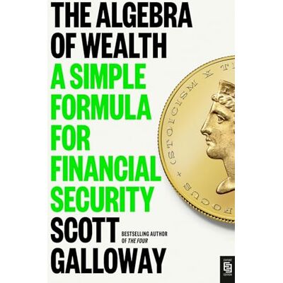 Scott The Algebra of Wealth: A Simple Formula for Financial Security - Preis vom 22.06.2026 11:45:37 h Scott The Algebra of Wealth: A Simple Formula for Financial Security - Preis vom 22.06.2026 11:45:37 h