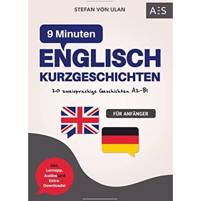 Stefan von Ulan - 9 Min Englisch Kurzgeschichten: Mit 9 Minuten am Tag fließend Englisch sprechen lernen! (20 Geschichten mit paralleler Übersetzung, Audios, Grammatik, Vokabeln & Lernapp) - Preis vom 20.06.2026 05:23:55 h Stefan von Ulan - 9 Min Englisch Kurzgeschichten: Mit 9 Minuten am Tag fließend Englisch sprechen lernen! (20 Geschichten mit paralleler Übersetzung, Audios, Grammatik, Vokabeln & Lernapp) - Preis vom 20.06.2026 05:23:55 h