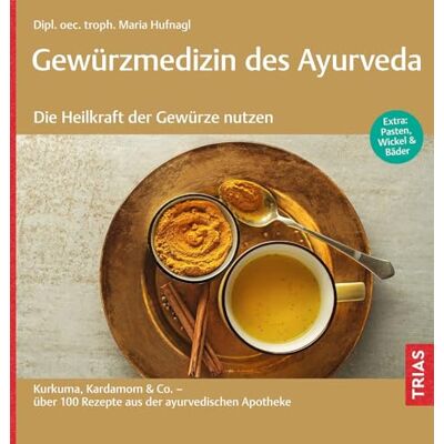 Maria Hufnagl - Gewürzmedizin des Ayurveda. Die Heilkraft der Gewürze nutzen: Kurkuma, Kardamom & Co. - über 100 Rezepte aus der ayurvedischen Apotheke. Extra: Pasten, Wickel & Bäder - Preis vom 07.08.2026 11:47:26 h Maria Hufnagl - Gewürzmedizin des Ayurveda. Die Heilkraft der Gewürze nutzen: Kurkuma, Kardamom & Co. - über 100 Rezepte aus der ayurvedischen Apotheke. Extra: Pasten, Wickel & Bäder - Preis vom 07.08.2026 11:47:26 h
