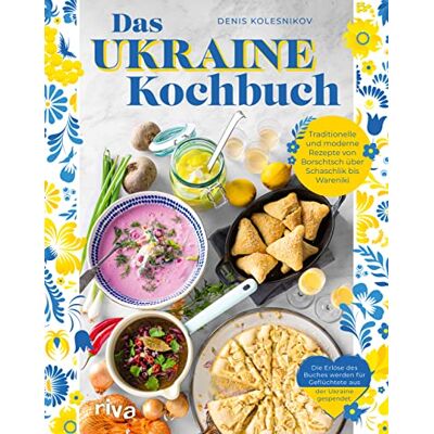 Denis Kolesnikov - Das Ukraine-Kochbuch: Traditionelle und moderne Rezepte von Borschtsch über Schaschlik bis Warenyky. Ukrainische Spezialitäten. Die Erlöse des Buches werden für Geflüchtete aus der Ukraine gespendet. - Preis vom 24.06.2026 07:42:13 h Denis Kolesnikov - Das Ukraine-Kochbuch: Traditionelle und moderne Rezepte von Borschtsch über Schaschlik bis Warenyky. Ukrainische Spezialitäten. Die Erlöse des Buches werden für Geflüchtete aus der Ukraine gespendet. - Preis vom 24.06.2026 07:42:13 h
