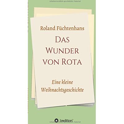 Roland Das Wunder von Rota: eine kleine Weihnachtsgeschichte - Preis vom 22.06.2026 23:23:57 h Roland Das Wunder von Rota: eine kleine Weihnachtsgeschichte - Preis vom 22.06.2026 23:23:57 h