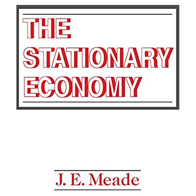 Meade, J. E. - The Stationary Economy - Preis vom 22.09.2026 03:35:57 h Meade, J. E. - The Stationary Economy - Preis vom 22.09.2026 03:35:57 h