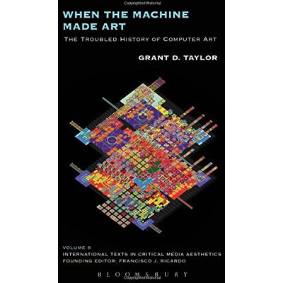 Taylor When the Machine Made Art: The Troubled History of Computer Art (International Texts in Critical Media Aesthetics) - Preis vom 24.06.2026 07:42:13 h Taylor When the Machine Made Art: The Troubled History of Computer Art (International Texts in Critical Media Aesthetics) - Preis vom 24.06.2026 07:42:13 h