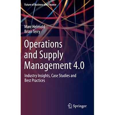 Marc Operations and Supply Management 4.0: Industry Insights, Case Studies and Best Practices (Future of Business and Finance) - Preis vom 21.06.2026 05:42:24 h Marc Operations and Supply Management 4.0: Industry Insights, Case Studies and Best Practices (Future of Business and Finance) - Preis vom 21.06.2026 05:42:24 h