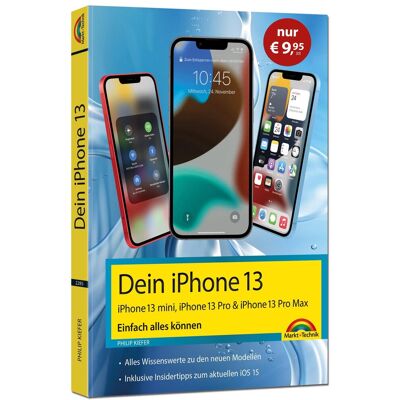 Philip Kiefer - Dein iPhone 13, 13 Pro, 13 Pro Max, 13 mini – Einfach alles können: - Die Anleitung zu allen iPhone 13. - Für Einsteiger und Fortgeschrittene. Sonderauflage. - Preis vom 16.06.2026 05:30:18 h Philip Kiefer - Dein iPhone 13, 13 Pro, 13 Pro Max, 13 mini – Einfach alles können: - Die Anleitung zu allen iPhone 13. - Für Einsteiger und Fortgeschrittene. Sonderauflage. - Preis vom 16.06.2026 05:30:18 h