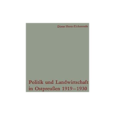 Dieter Hertz-Eichenrode - Politik und Landwirtschaft in Ostpreußen 1919-1930: Untersuchung eines Strukturproblems in der Weimarer Republik (Schriften des Instituts für politische Wissenschaft, 23, Band 23) - Preis vom 22.09.2026 03:35:57 h Dieter Hertz-Eichenrode - Politik und Landwirtschaft in Ostpreußen 1919-1930: Untersuchung eines Strukturproblems in der Weimarer Republik (Schriften des Instituts für politische Wissenschaft, 23, Band 23) - Preis vom 22.09.2026 03:35:57 h