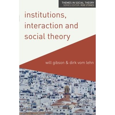 Gibson Institutions, Interaction and Social Theory (Themes in Social Theory) - Preis vom 18.06.2026 05:44:55 h Gibson Institutions, Interaction and Social Theory (Themes in Social Theory) - Preis vom 18.06.2026 05:44:55 h